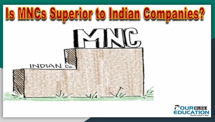Are MNCs are Superior to Indian companies