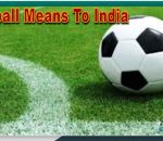 Football Means to India