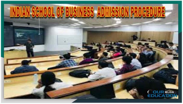 Indian School of Business Admission Procedure