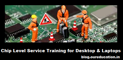 Chip Level Service Training for Laptops and Desktops