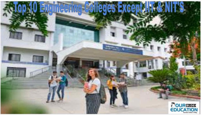 Top 10 engineering colleges in india except IIT & NITS