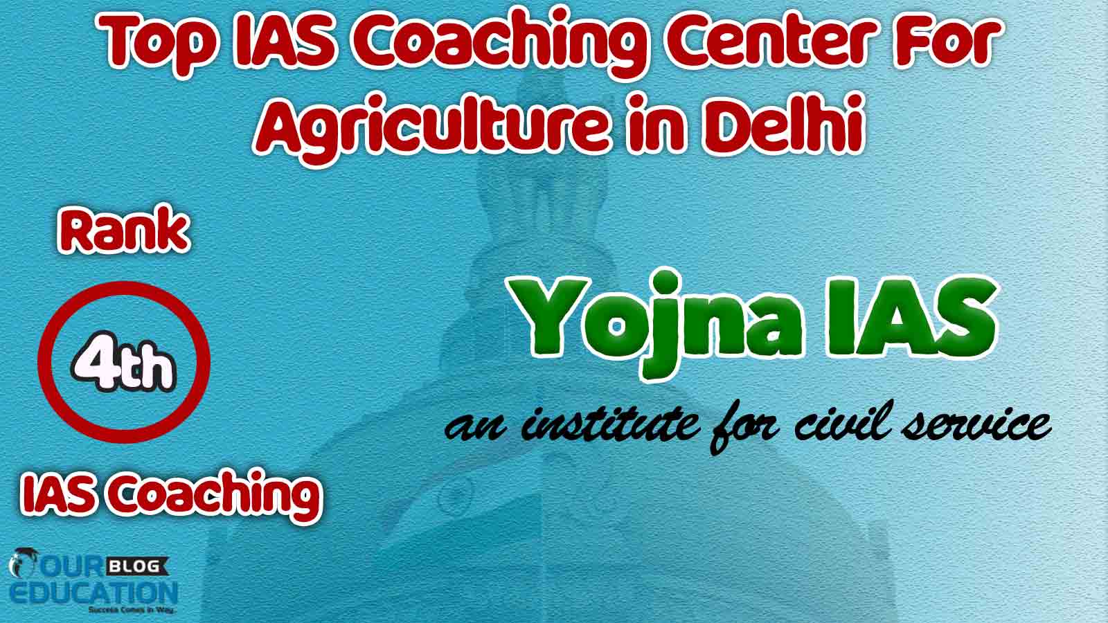 Best IAS Coaching Center for Agriculture in Delhi