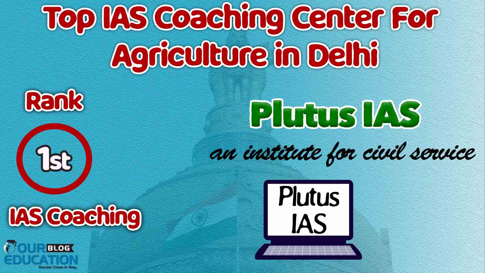 Top IAS Coaching for Agriculture in Delhi