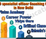 List of Top SO specialist officer Coaching Centers in New Delhi