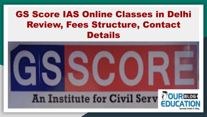 GS Score IAS Online Classes in Delhi Review, Fees Structure, Contact Details