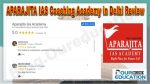 APARAJITA IAS Coaching Academy in Delhi Review
