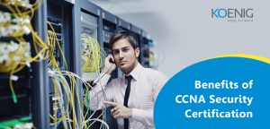 benefits-of-ccna-security-certification - Koenig Solutions