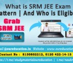 What is SRM JEE Exam | Pattern | And Who is Eligible