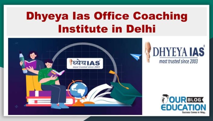 Dhyeya IAS Office Coaching Institute in Delhi