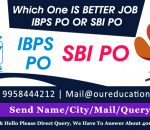 Which One is Better Job IBPS PO or SBI PO