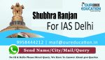 Shubhra Ranjan IAS Delhi
