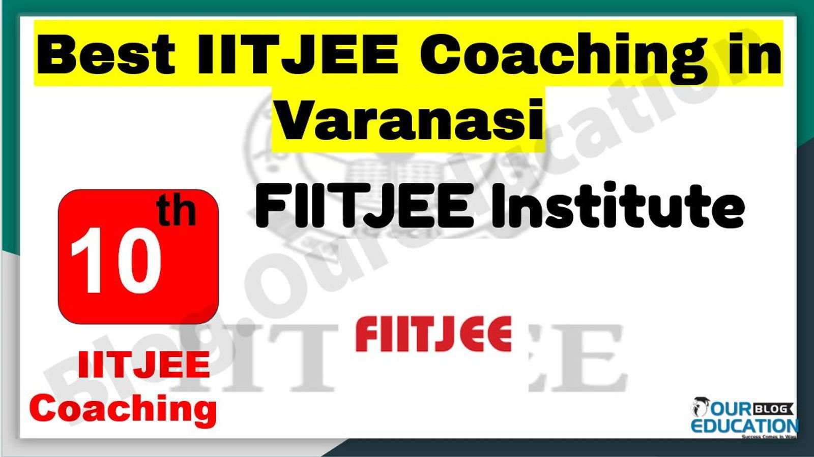 Rank 10 Best IITJEE Coaching in Varanasi Best IITJEE Coaching in Varanasi