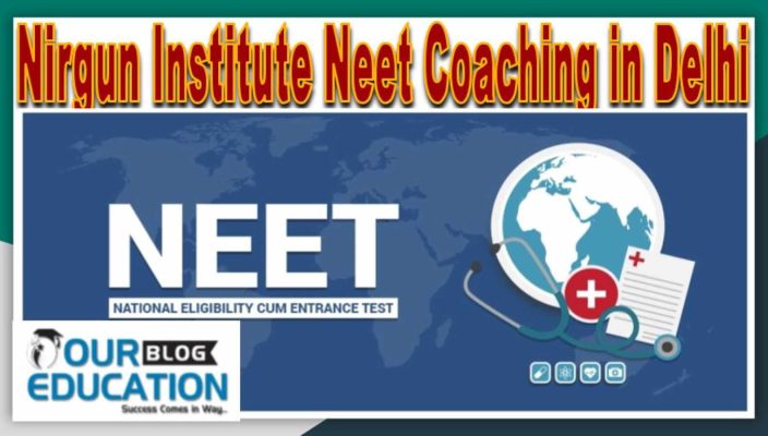 Nirgun Institute NEET Coaching in Delhi