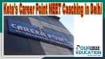 Kota's Career point NEET Coaching in Delhi
