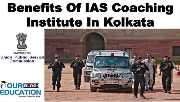 Benefits Of IAS Coaching Institute In Kolkata