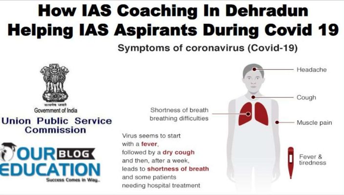 How UPSC Coaching In Dehradun Helping IAS Aspirants During Covid 19