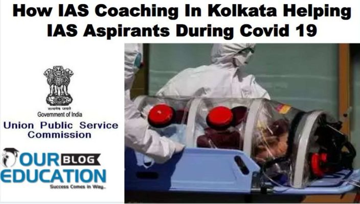 How UPSC Coaching In Kolkata Helping IAS Aspirants During Covid 19