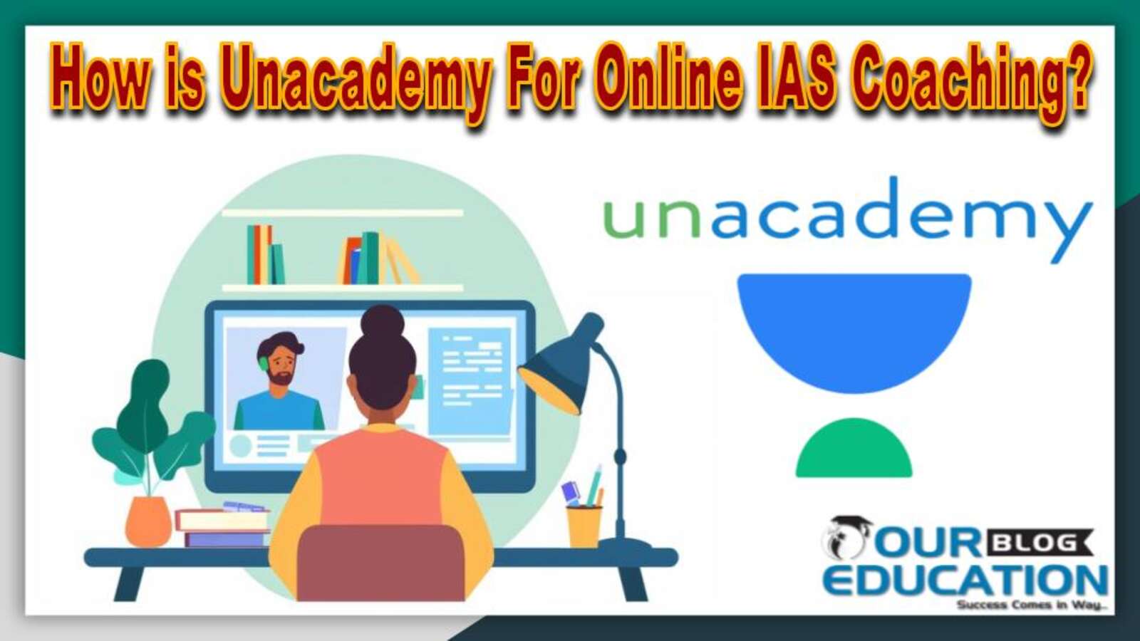How is Unacademy for online IAS Coaching