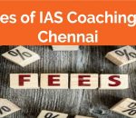 Fees of IAS Coaching in Chennai