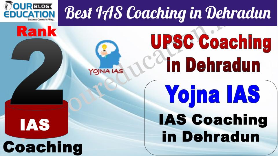 Best IAS Coaching in Dehradun Yojna IAS
