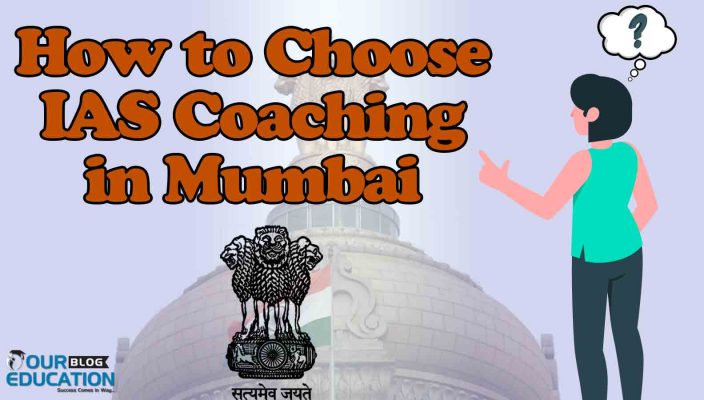 How to choose IAS Coaching in Mumbai