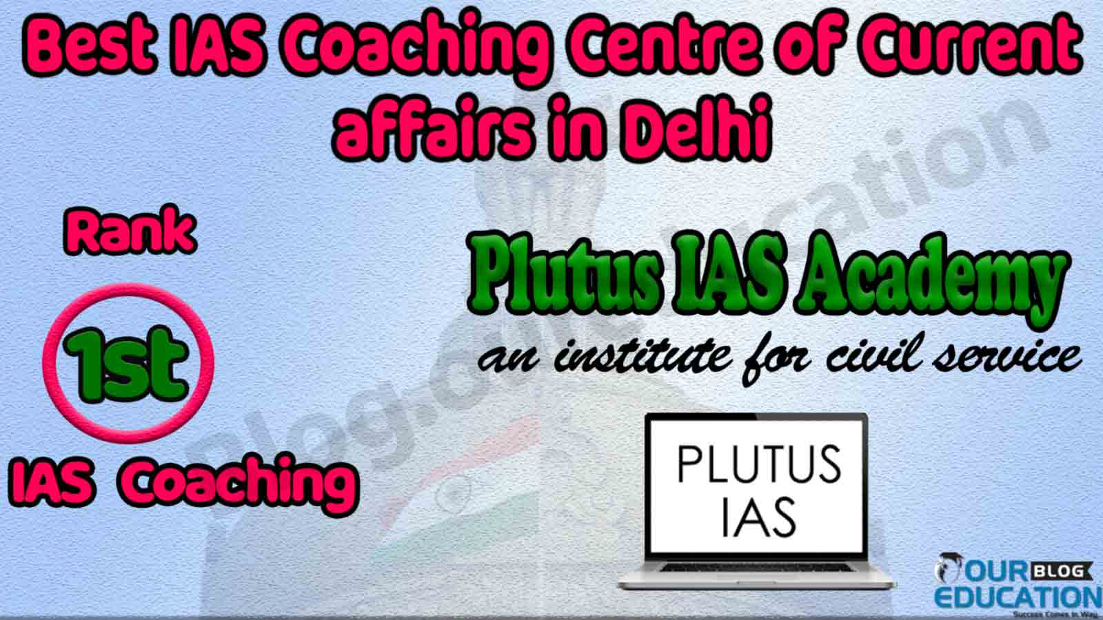 Best IAS Coaching Institute of Current affairs in Delhi