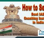 How to select top IAS Coaching Institute in India