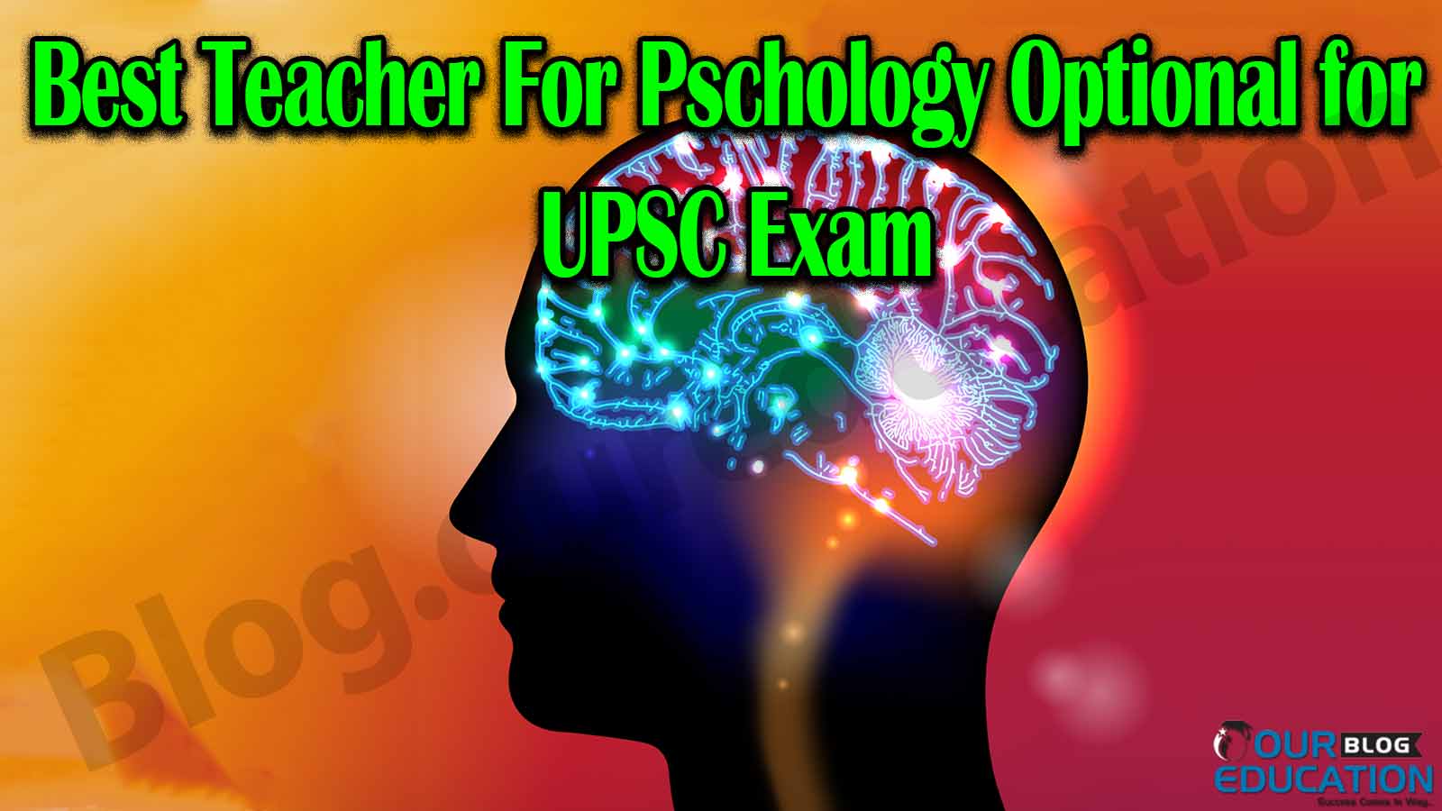 Best Teacher for Psychology Optional for UPSC Exam