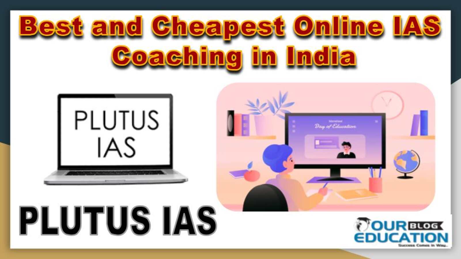 Best and Cheapest Online IAS Coaching in India