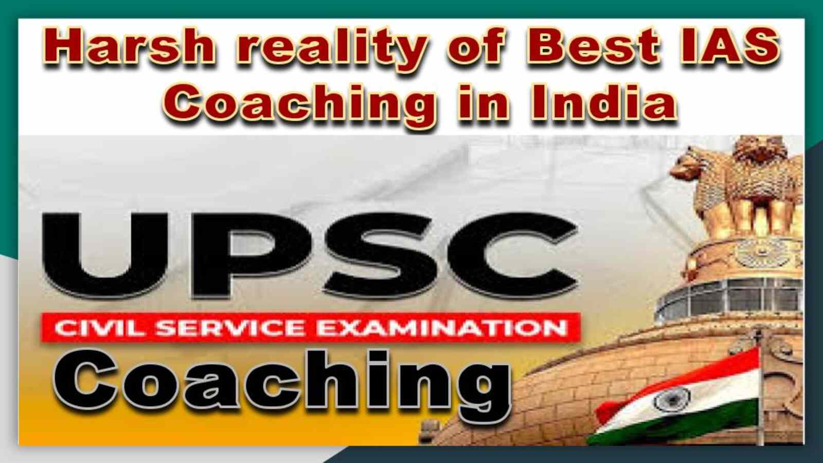 Harsh reality of Best IAS Coaching in India