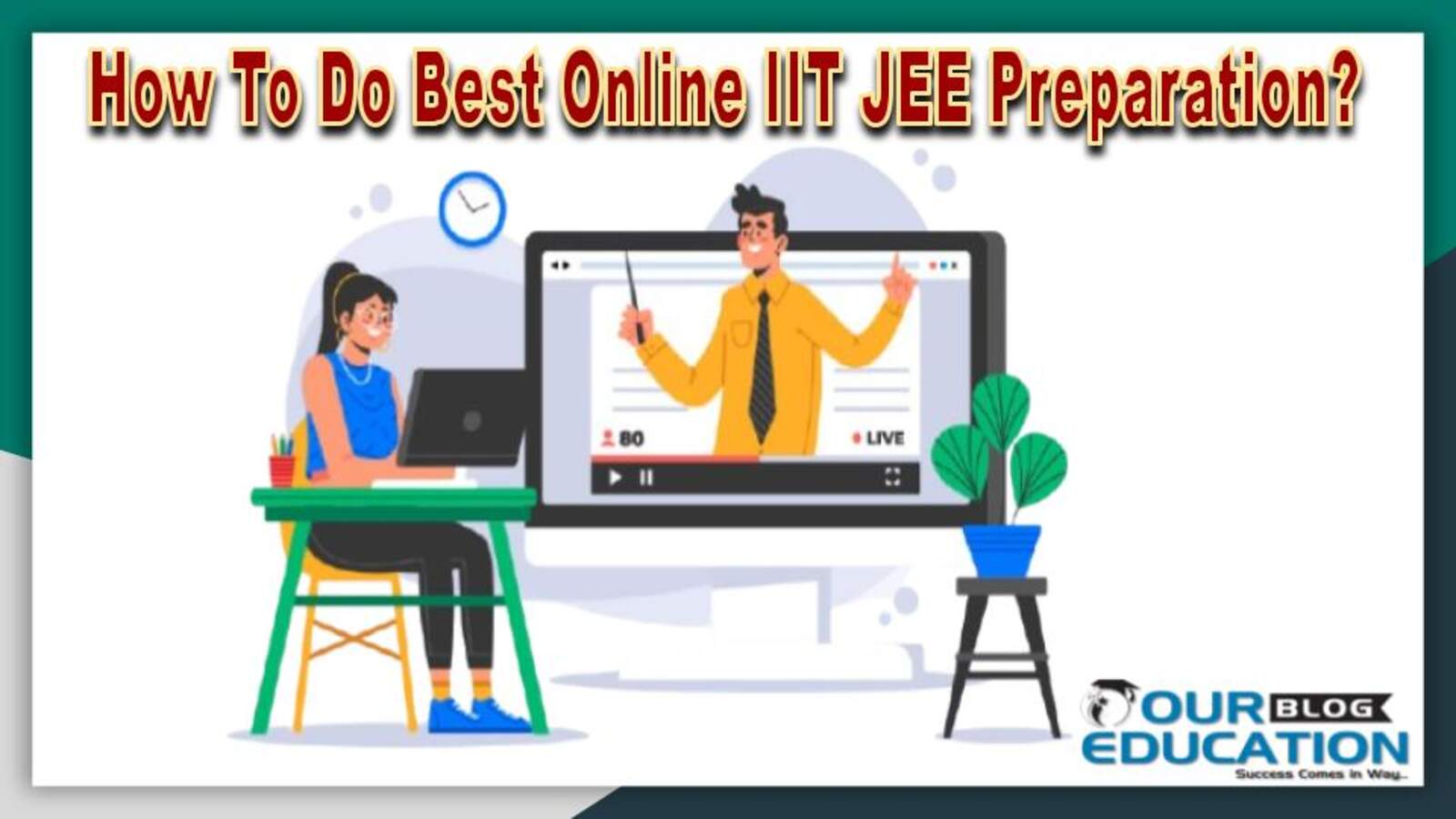 How To Do Best Online IIT JEE Preparation