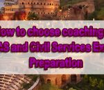 How to choose coaching for Civil Services and IAS Exam Preparation