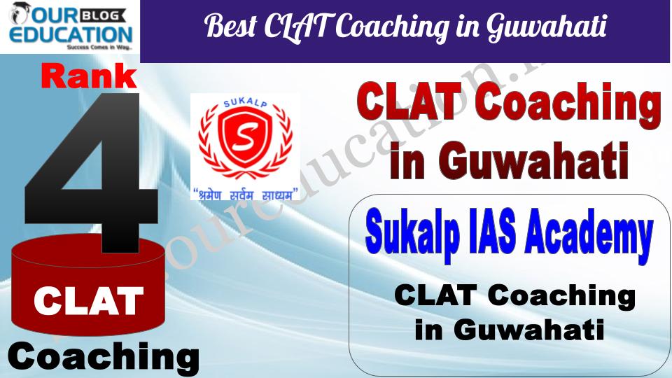 Best CLAT Coaching in Guwahati SUKALP IAS ACADEMY