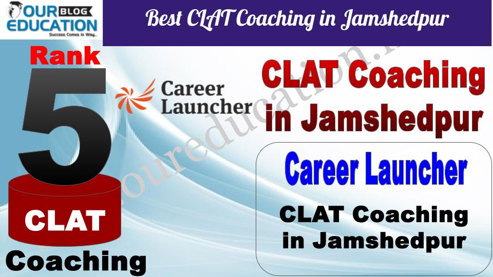 Best CLAT Coaching in Jamshedpur Career Launcher