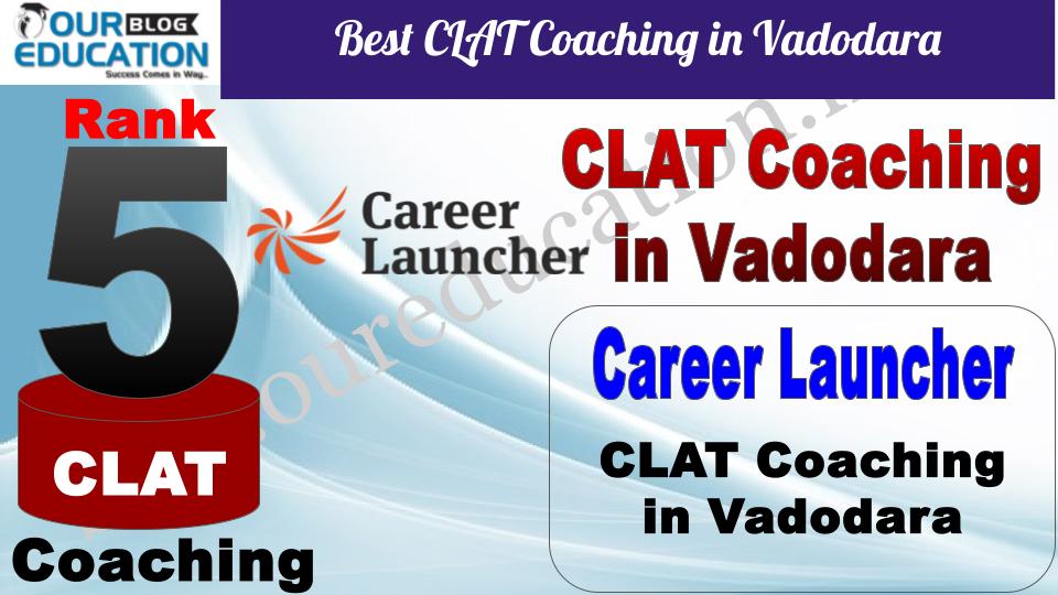 Best CLAT Coaching in Vadodara Career Launcher