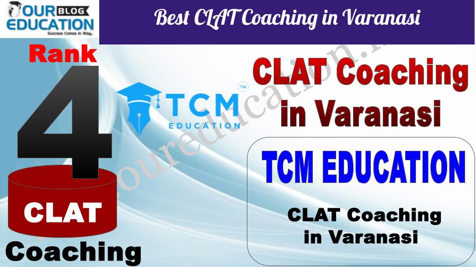 Best CLAT Coaching in Varanasi TCM EDUCATION