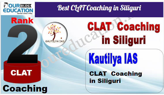 Rank 2. Kautilya IAS Best CLAT Coaching in Siliguri