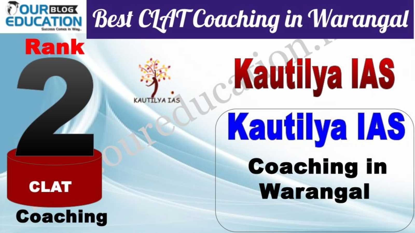 Rank 2. Kautilya IAS Best CLAT Coaching in Warangal
