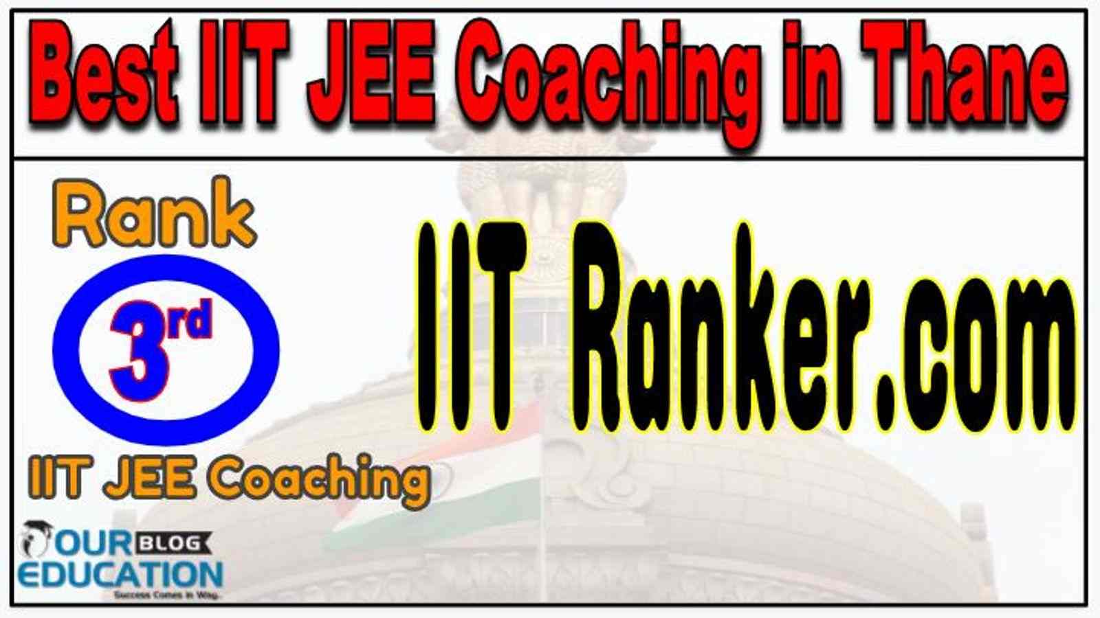 Rank 3 Best IIT JEE Coachings in Thane