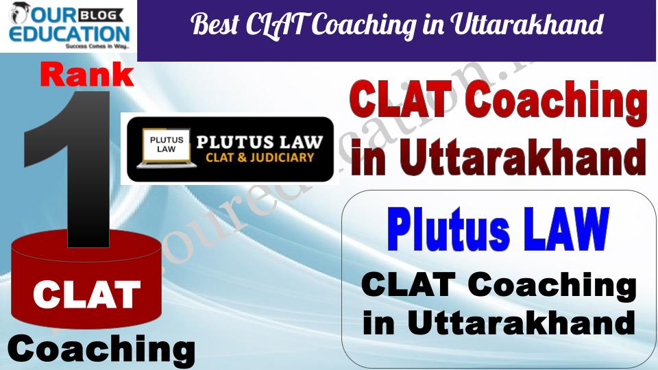 Best CLAT Coaching in Uttarakhand Plutus LAW