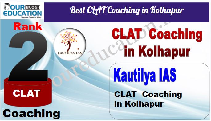 Rank 2. Kautilya IAS Best CLAT Coaching in Kolhapur