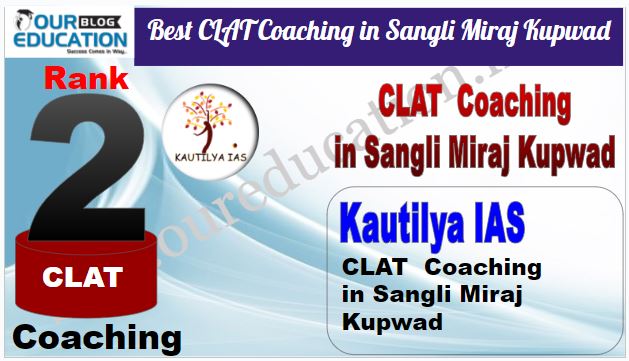Rank 2. Kautilya IAS Best CLAT Coaching in Sangli, Miraj ,Kupwad