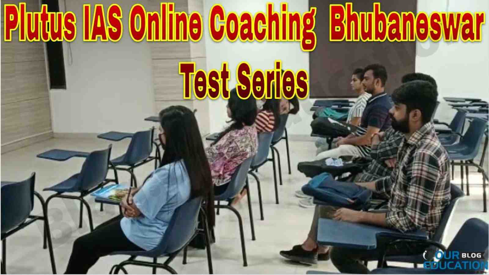 Plutus IAS Online Coaching Bhubaneswar Test Series