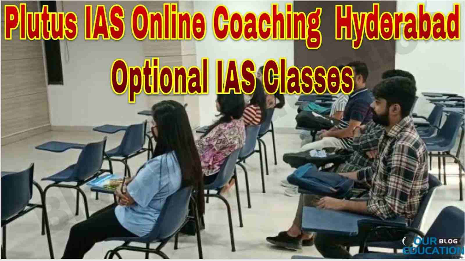 Plutus IAS Online Coaching Hyderabad Optional IAS Classes