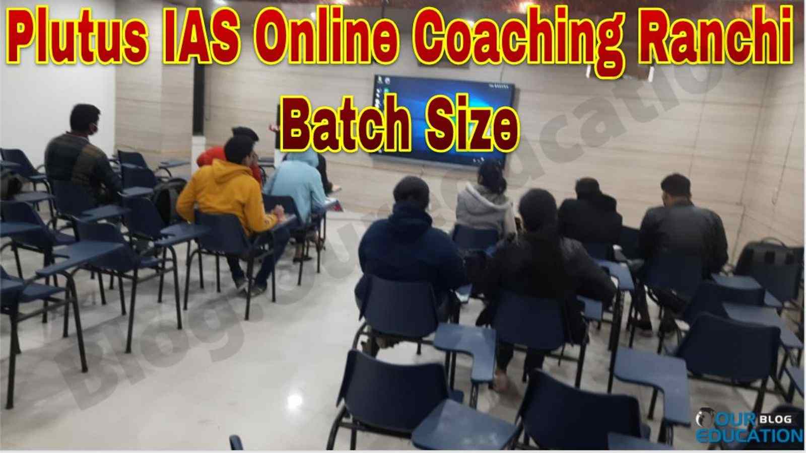 Plutus IAS Online Coaching Ranchi Batch Size