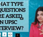 What types of questions are asked in UPSC Interview