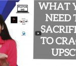 What you need to sacrifice to crack UPSC