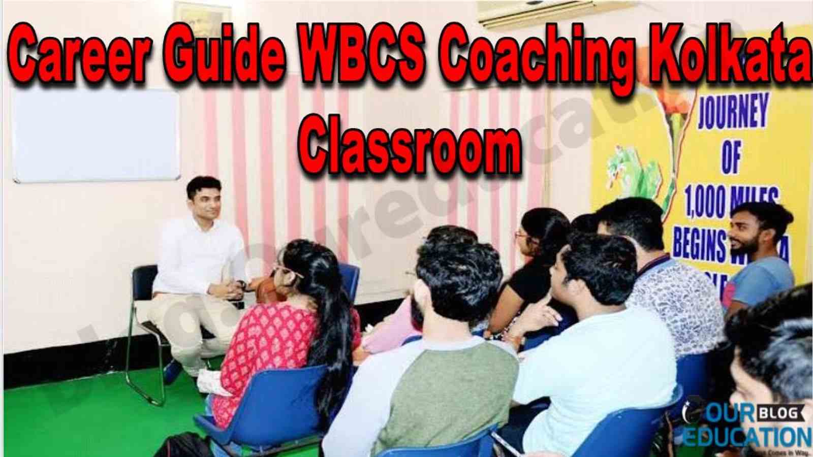 Career Guide WBCS Coaching in Kolkata Classroom