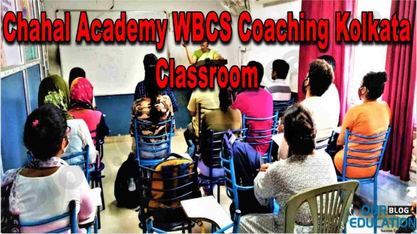 Chahal Academy WBCS Coaching Kolkata Classroom