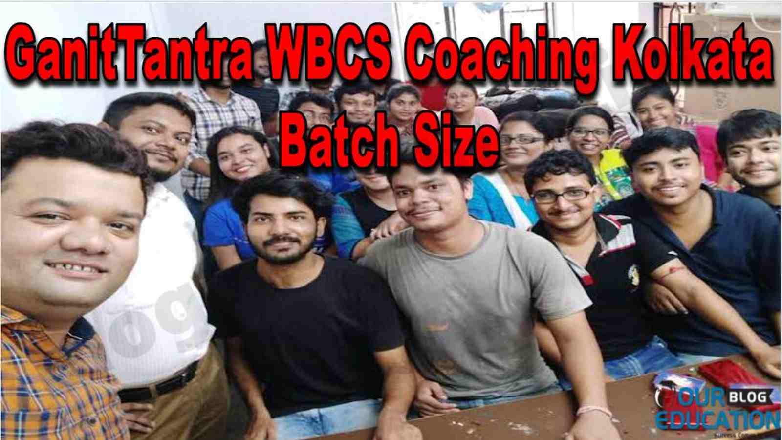 GanitTantra WBCS Coaching Kolkata Batch Size
